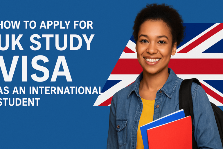 How to Apply for UK Study Visa as an International Student