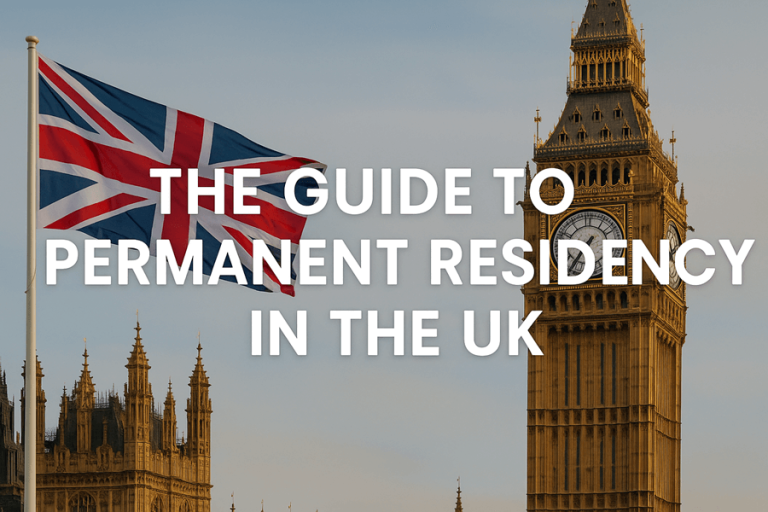 The Guide to Permanent Residency in the UK: Everything You Need to Know
